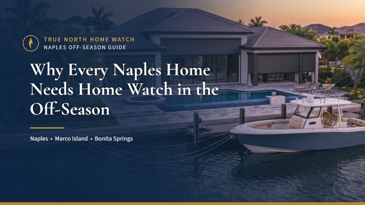 Naples waterfront pool home with a boat at the dock and the title Why Every Naples Home Needs Home Watch in the Off-Season